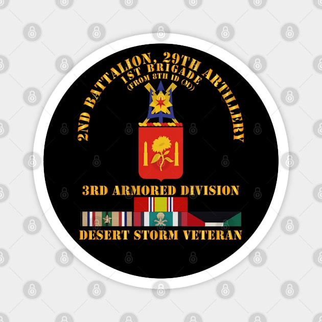 2nd Bn, 29th Artillery - 3rd Armored Div - Desert Storm Veteran Magnet by twix123844